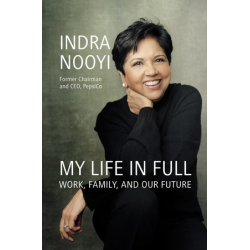 My Life in Full: Work, Family, and Our Future My Life in Full: Work, Family, and Our Future