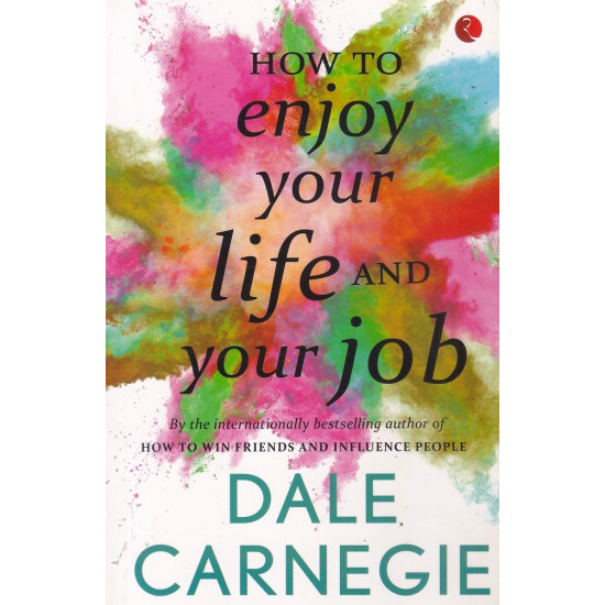 How to enjoy your life and your job How to enjoy your life and your job