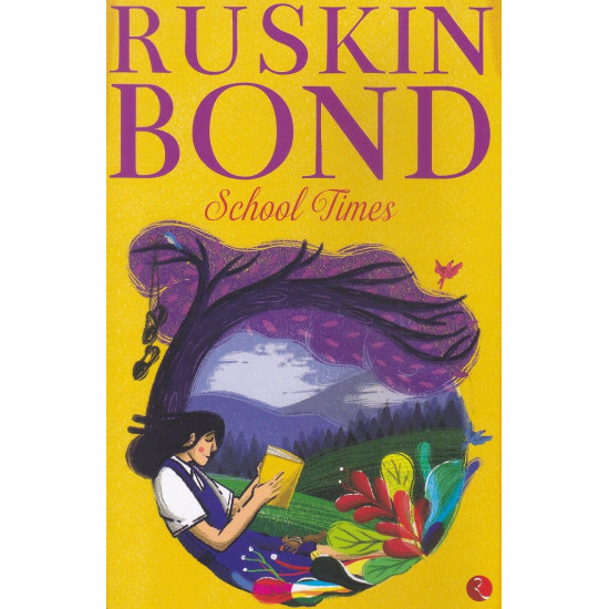 School Times - Ruskin bond School Times - Ruskin bond