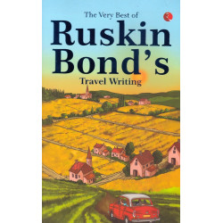 The very Best of Ruskin Bond's Travel Writing