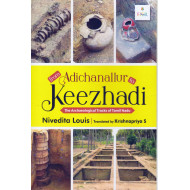 From Adichanallur to Keezhadi - The Archaeological Tracks of Tamil Nadu