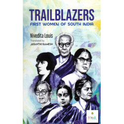 TRAILBLAZERS - First Women Of South India
