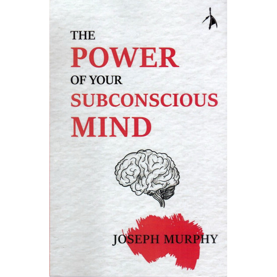 THE POWER OF YOUR SUBCONSCIOUS MIND