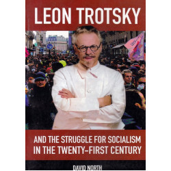 Leon trotsky And the struggle for socialism in the Twenty-First century Leon trotsky And the struggle for socialism in the Twenty-First century